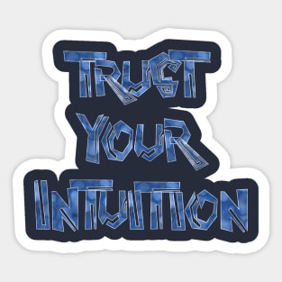 TRUST YOUR INTUITION Sticker